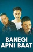 Image result for Banegi Apni Baat