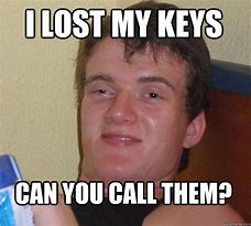 Image result for Forgot My Keys Memes