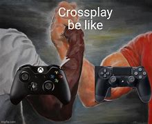 Image result for Cross Play Meme