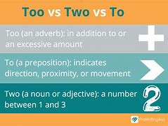 Image result for Meanings of to Too Two