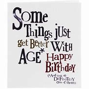 Image result for Birthday Greetings Messages Better with Age
