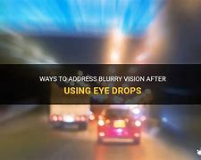 Image result for Eyes Blurry After Eye Drops