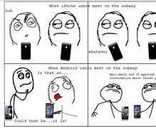 Image result for Hilarious Memes Comics Andoid vs iPhone