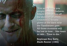 Image result for Roy Batty Blade Runner Monologue Meme