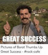 Image result for Borat Great Success Meme
