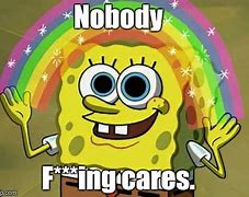 Image result for Spongebob Who Cares Face