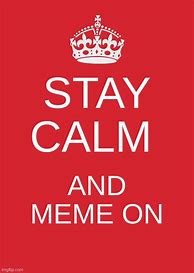 Image result for Help Me Be Calm Meme