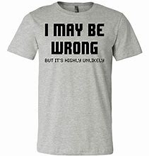 Image result for Funny Sayings On T-Shirts
