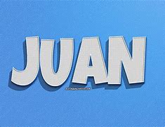 Image result for Juan Name. Fonts