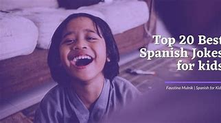 Image result for Short Spanish Jokes for Kids