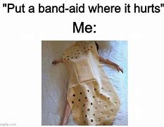 Image result for Band-Aid Meme