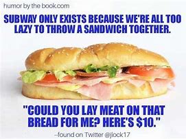 Image result for Subway Sanwich Meme