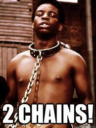 Image result for What Chain Meme