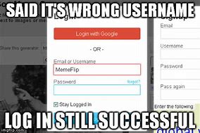 Image result for What's a Login Meme