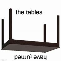 Image result for Table Turn Meme