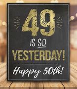 Image result for Funny Happy 50th Birthday Signs