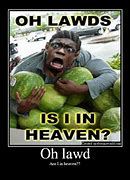 Image result for OH Lawd No