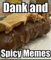 Image result for Best Dank Spicy Meme Dirty