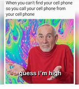 Image result for Relatable Memes When Your High