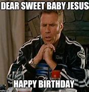 Image result for Happy Birthday Baby Jesus Meme