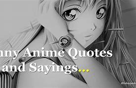 Image result for Funny Anime Quotes and Sayings