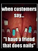 Image result for Nail Tech Memes