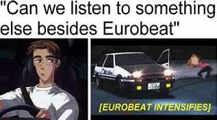 Image result for Initial D Meme I Think She Wants the D