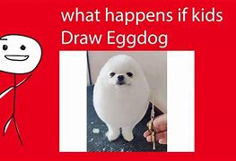 Image result for Egg Dog Meme