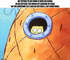 Image result for Squidward Looking Outside Meme