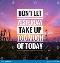 Image result for Don't Let Yesterday Take Up Today Cowboy Meme