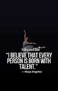 Image result for Talent Is Like Quotes