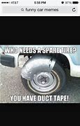 Image result for Duct Tape Car Meme