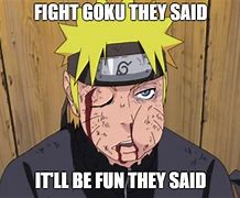 Image result for Naruto and Goku Memes