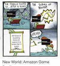 Image result for New World Amazon Memes