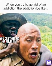 Image result for Funny Addict Meme