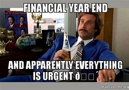 Image result for Fiscal Year End Meme