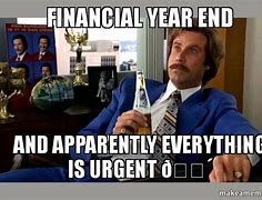 Image result for Fiscal Year End Funny Meme