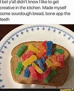Image result for Sourdough Bread Meme