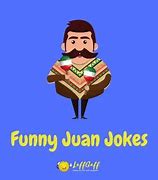 Image result for Funny Juan Jokes