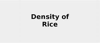 Image result for Rice By-Products Density Chart