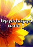 Image result for Its a Great Day so Far Meme