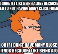 Image result for All Alone Funny Meme