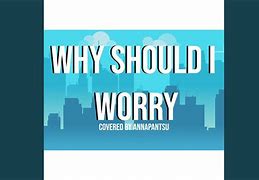 Image result for When Should I Worry