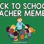 Image result for Funny Back to School Teacher Memes