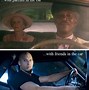 Image result for Fast and Furious Too Soon Meme