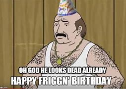 Image result for Happy Birthday Dead Head Meme