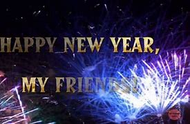 Image result for Happy New Year My Dear Friend
