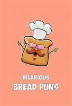Image result for Bread Sayings Puns