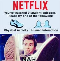Image result for Netflix Binge Meme