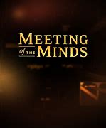 Image result for Meeting of the Minds